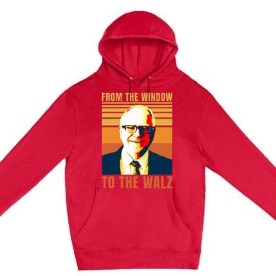 From Window To The Walz Premium Pullover Hoodie