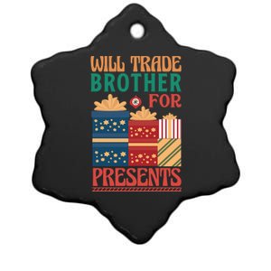 Funny Will Trade Brother For Christmas Presents Ceramic Star Ornament