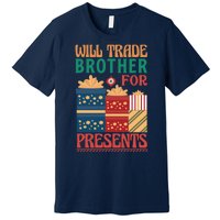 Funny Will Trade Brother For Christmas Presents Premium T-Shirt