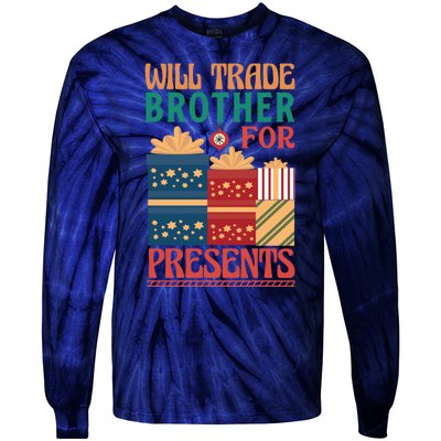 Funny Will Trade Brother For Christmas Presents Tie-Dye Long Sleeve Shirt