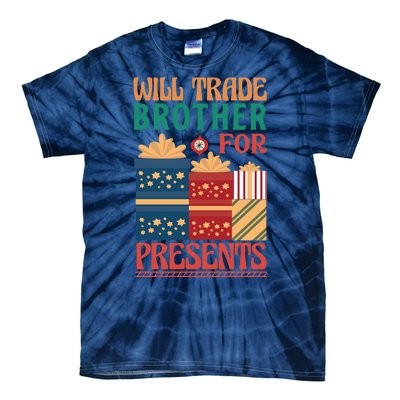 Funny Will Trade Brother For Christmas Presents Tie-Dye T-Shirt