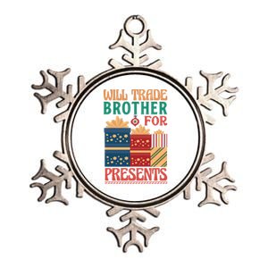 Funny Will Trade Brother For Christmas Presents Metallic Star Ornament