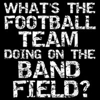 Funny What's The Football Team Doing On The Band Field Button