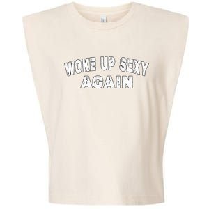 Funny Woke Up Sexy Again Funny Saying Garment-Dyed Women's Muscle Tee