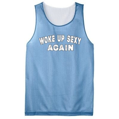 Funny Woke Up Sexy Again Funny Saying Mesh Reversible Basketball Jersey Tank