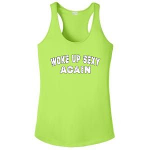 Funny Woke Up Sexy Again Funny Saying Ladies PosiCharge Competitor Racerback Tank