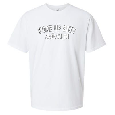 Funny Woke Up Sexy Again Funny Saying Sueded Cloud Jersey T-Shirt