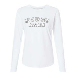 Funny Woke Up Sexy Again Funny Saying Womens Cotton Relaxed Long Sleeve T-Shirt