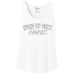 Funny Woke Up Sexy Again Funny Saying Ladies Essential Tank