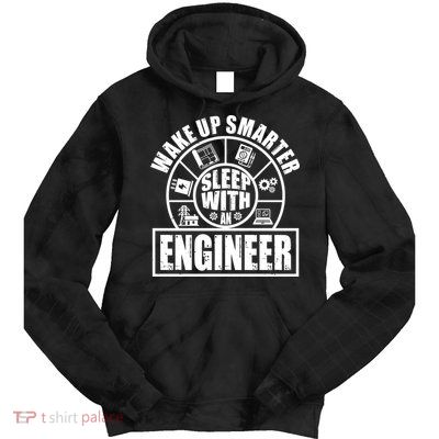 Funny Wake Up Smarter Sleep With A Engineer Tie Dye Hoodie