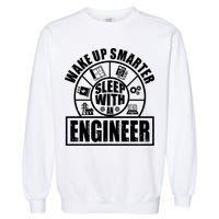 Funny Wake Up Smarter Sleep With A Engineer Garment-Dyed Sweatshirt