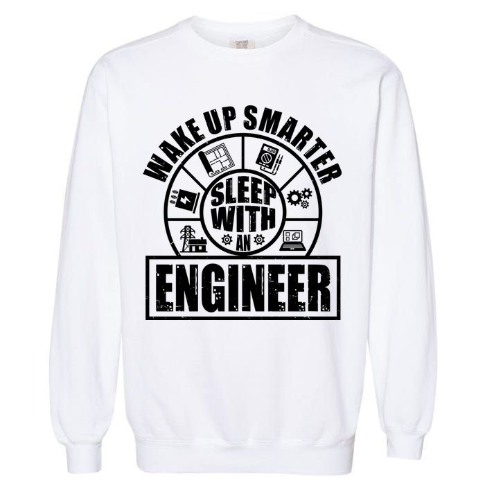 Funny Wake Up Smarter Sleep With A Engineer Garment-Dyed Sweatshirt