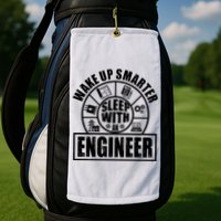 Funny Wake Up Smarter Sleep With A Engineer Golf Towel