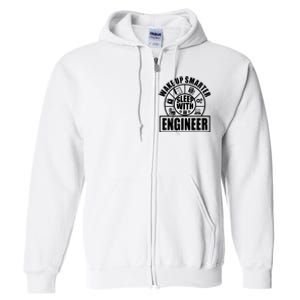 Funny Wake Up Smarter Sleep With A Engineer Full Zip Hoodie