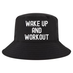 Funny Wake Up And Workout Gift Cool Comfort Performance Bucket Hat