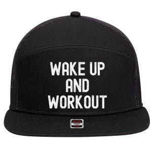 Funny Wake Up And Workout Gift 7 Panel Mesh Trucker Snapback Hat