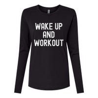 Funny Wake Up And Workout Gift Womens Cotton Relaxed Long Sleeve T-Shirt