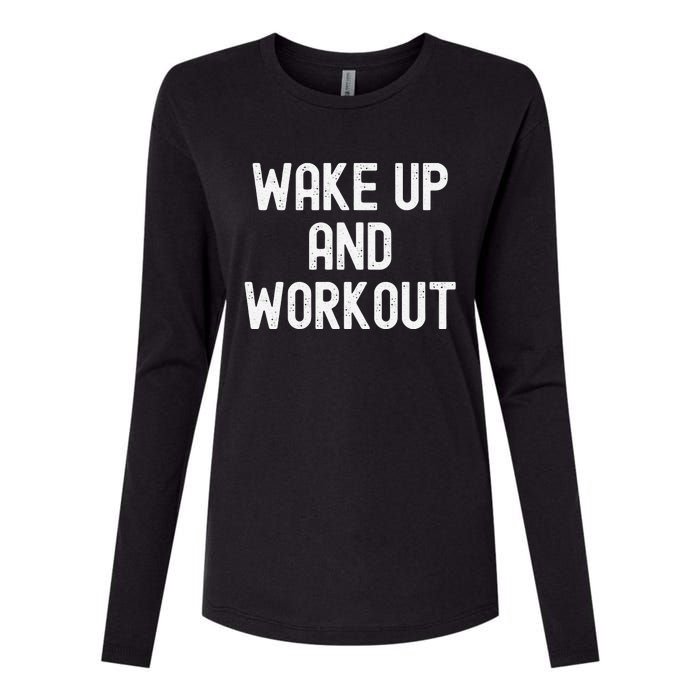 Funny Wake Up And Workout Gift Womens Cotton Relaxed Long Sleeve T-Shirt