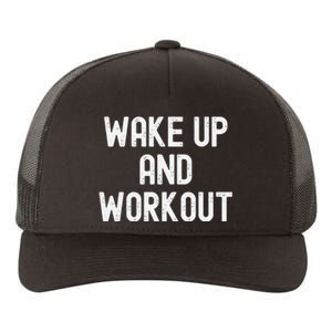 Funny Wake Up And Workout Gift Yupoong Adult 5-Panel Trucker Hat