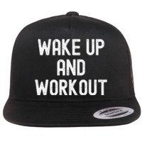 Funny Wake Up And Workout Gift Flat Bill Trucker Hat