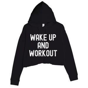 Funny Wake Up And Workout Gift Crop Fleece Hoodie