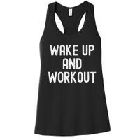 Funny Wake Up And Workout Gift Women's Racerback Tank