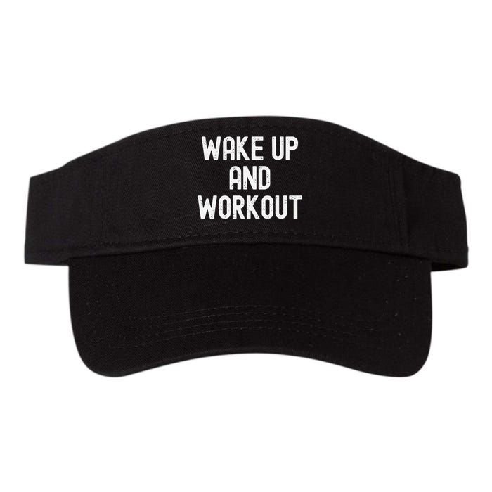 Funny Wake Up And Workout Gift Valucap Bio-Washed Visor