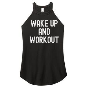 Funny Wake Up And Workout Gift Women's Perfect Tri Rocker Tank