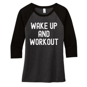 Funny Wake Up And Workout Gift Women's Tri-Blend 3/4-Sleeve Raglan Shirt