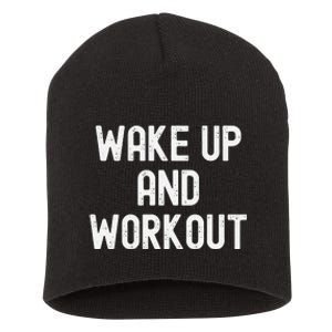 Funny Wake Up And Workout Gift Short Acrylic Beanie