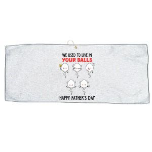 Funny We Used To Live In Your Balls Fathers Day Sperm Daddy Cute Gift Large Microfiber Waffle Golf Towel