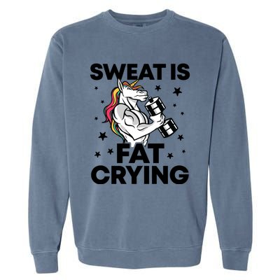 Funny Workout Unicorn Gift Sweat Is Fat Crying Gym Gift Garment-Dyed Sweatshirt