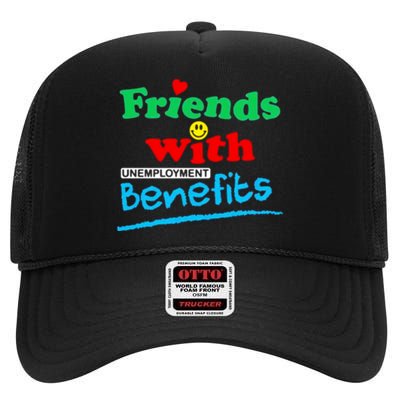 Friends With Unemployment Benefits High Crown Mesh Back Trucker Hat