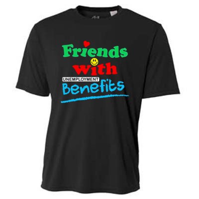 Friends With Unemployment Benefits Cooling Performance Crew T-Shirt