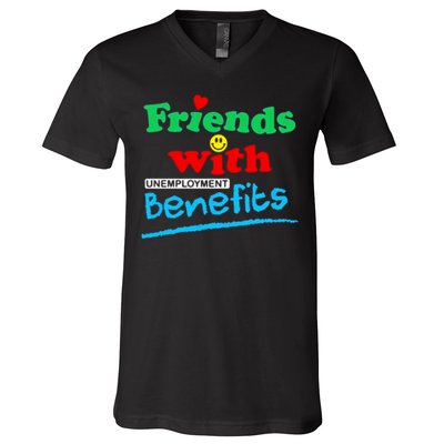 Friends With Unemployment Benefits V-Neck T-Shirt