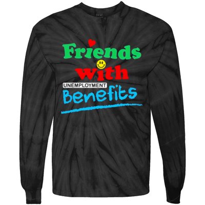 Friends With Unemployment Benefits Tie-Dye Long Sleeve Shirt