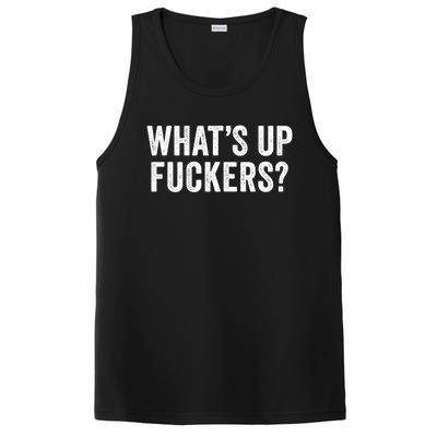 Funny What's Up Fuckers Gift Crude Offensive Funny Adult Humor Gift PosiCharge Competitor Tank