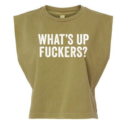 Funny What's Up Fuckers Gift Crude Offensive Funny Adult Humor Gift Garment-Dyed Women's Muscle Tee