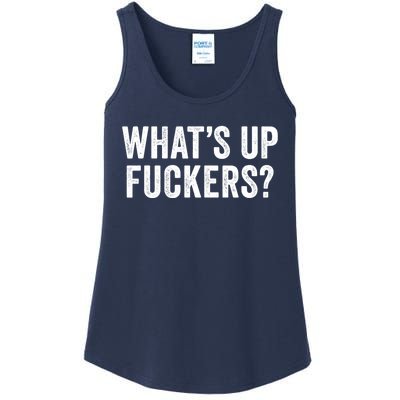 Funny What's Up Fuckers Gift Crude Offensive Funny Adult Humor Gift Ladies Essential Tank