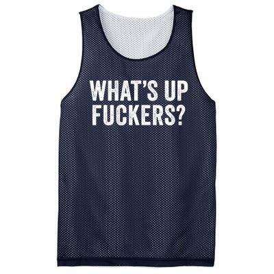 Funny What's Up Fuckers Gift Crude Offensive Funny Adult Humor Gift Mesh Reversible Basketball Jersey Tank