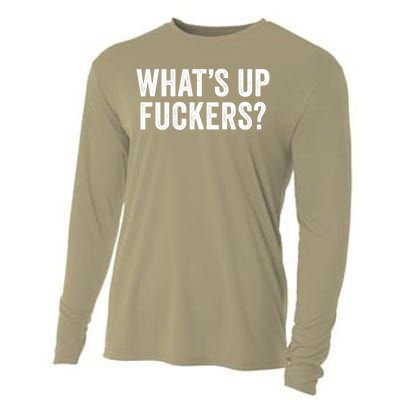 Funny What's Up Fuckers Gift Crude Offensive Funny Adult Humor Gift Cooling Performance Long Sleeve Crew