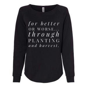 Farm Wife Vows Married To A Farmer Better Or Worse Womens California Wash Sweatshirt