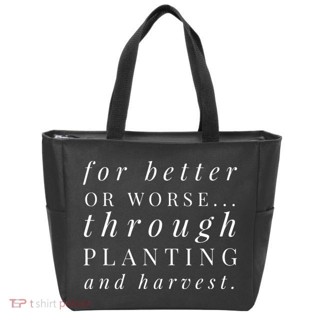 Farm Wife Vows Married To A Farmer Better Or Worse Zip Tote Bag