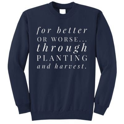 Farm Wife Vows Married To A Farmer Better Or Worse Tall Sweatshirt