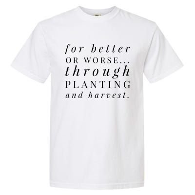 Farm Wife Vows Married To A Farmer Better Or Worse Garment-Dyed Heavyweight T-Shirt