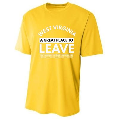 Funny West Virginia A Great Place To Leave Wv Sarcasm Gift Performance Sprint T-Shirt