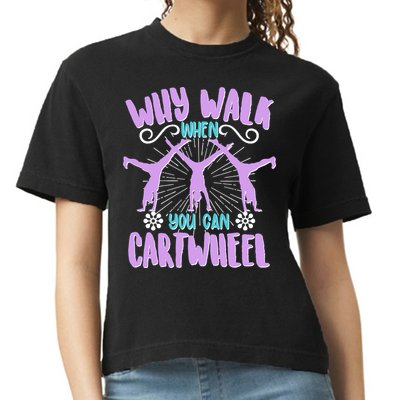 Funny Why Walk When You Can Cartwheel Comfort Colors Boxy T-Shirt
