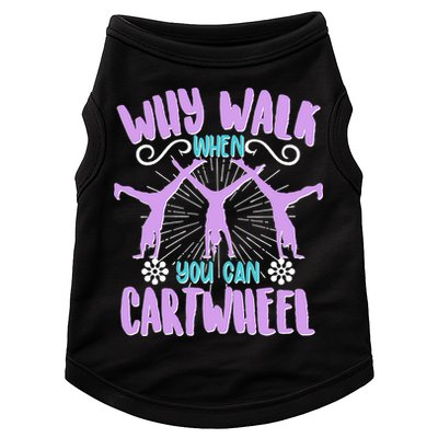 Funny Why Walk When You Can Cartwheel Doggie Tank