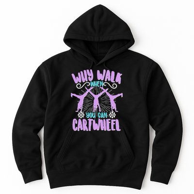 Funny Why Walk When You Can Cartwheel Hoodie