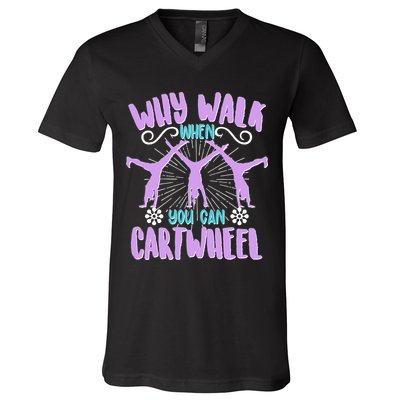 Funny Why Walk When You Can Cartwheel V-Neck T-Shirt